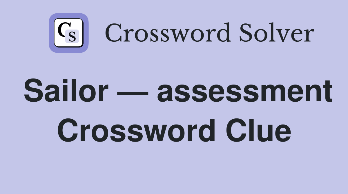 Sailor — assessment Crossword Clue