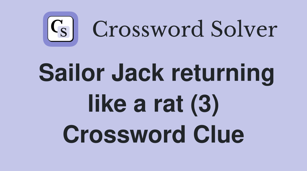 Sailor Jack returning like a rat (3) Crossword Clue