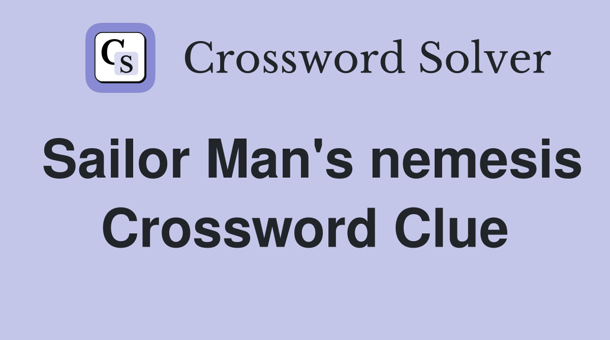 Sailor Man's nemesis Crossword Clue