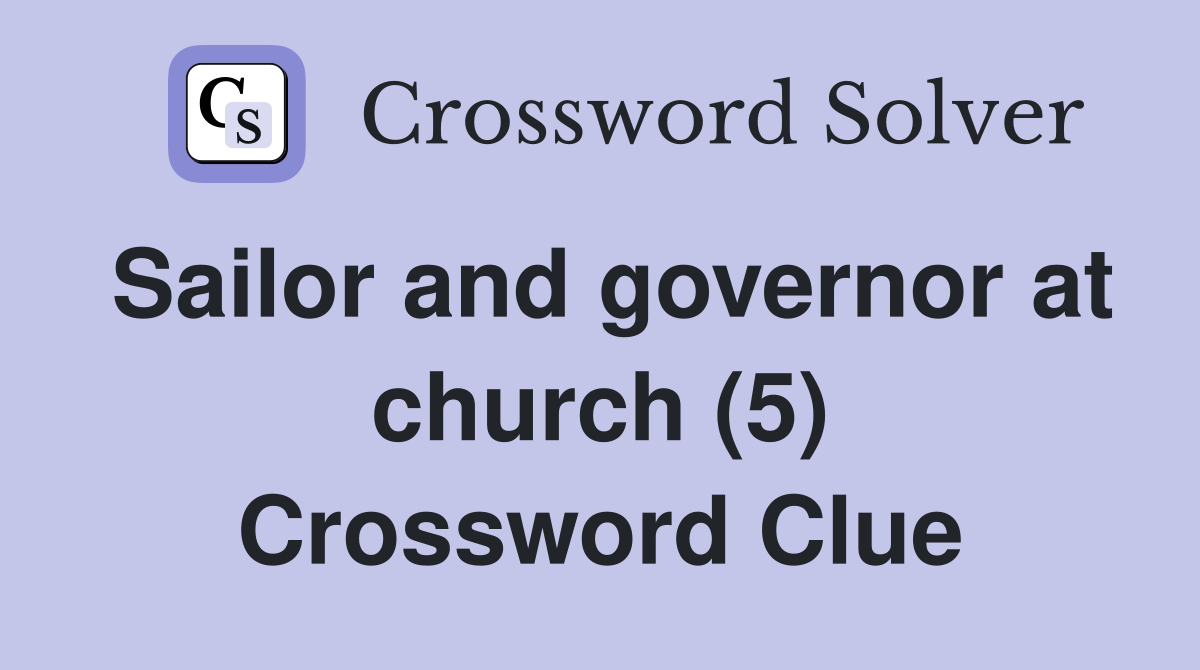 Sailor and governor at church (5) Crossword Clue