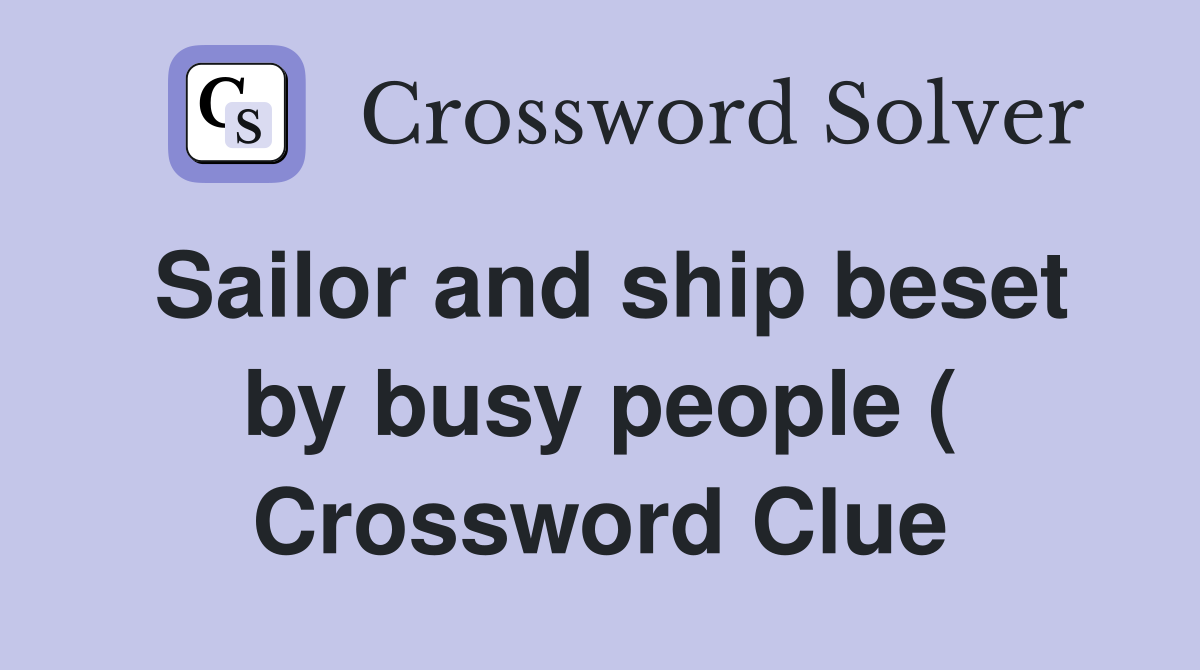 Sailor and ship beset by busy people ( Crossword Clue