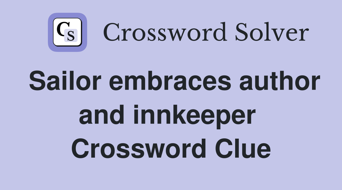 Sailor embraces author and innkeeper  Crossword Clue