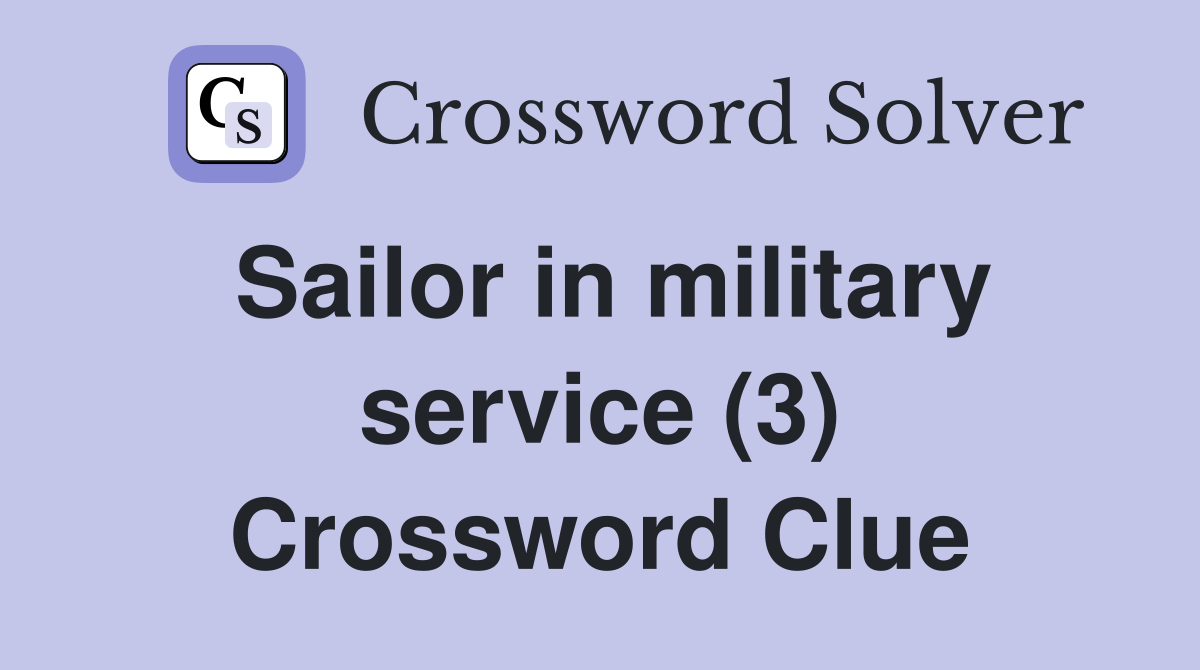Sailor in military service (3) Crossword Clue