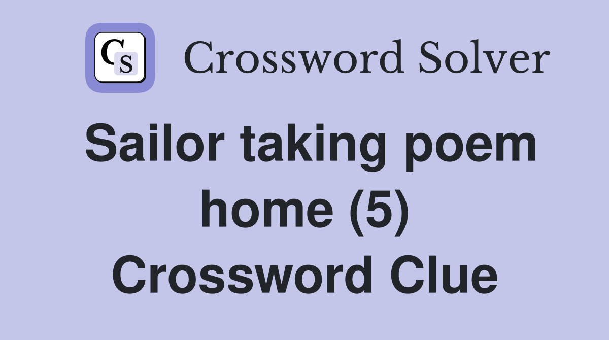 Sailor taking poem home (5) Crossword Clue