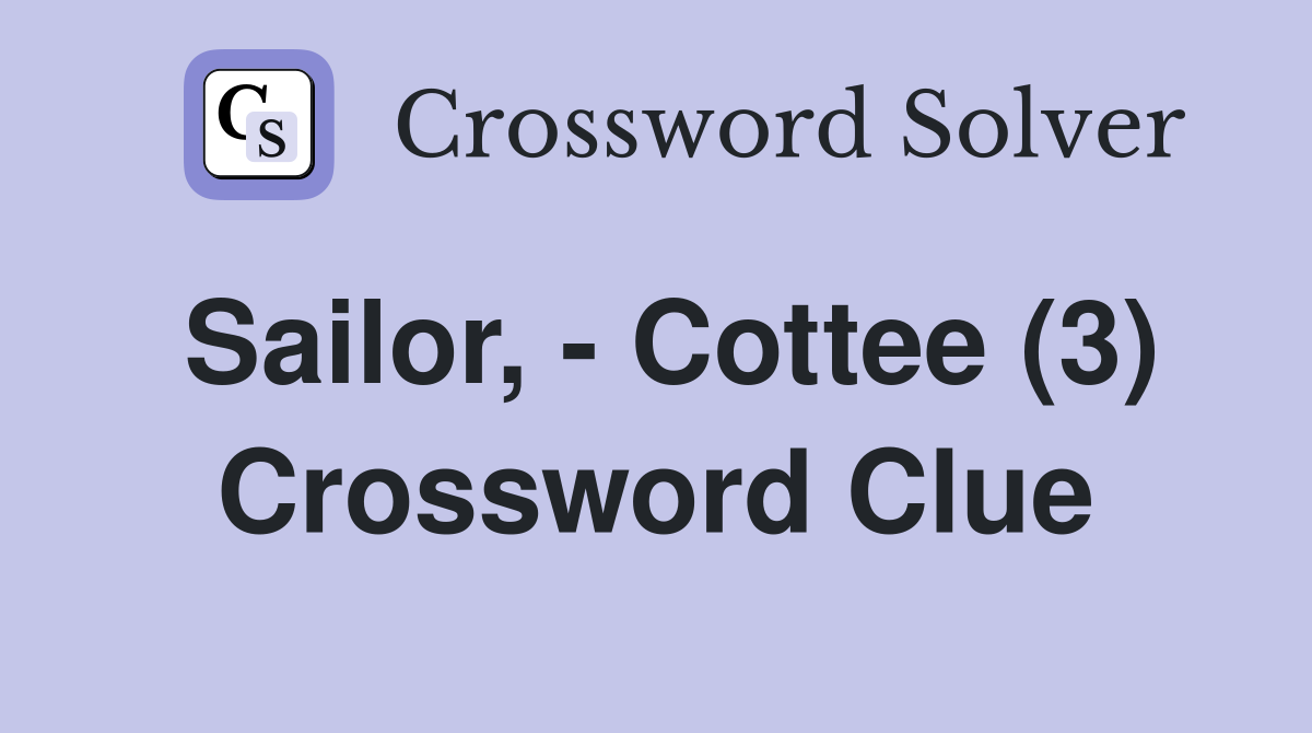 Sailor, - Cottee (3) Crossword Clue