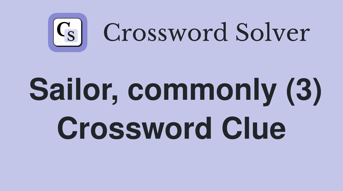 Sailor, commonly (3) Crossword Clue