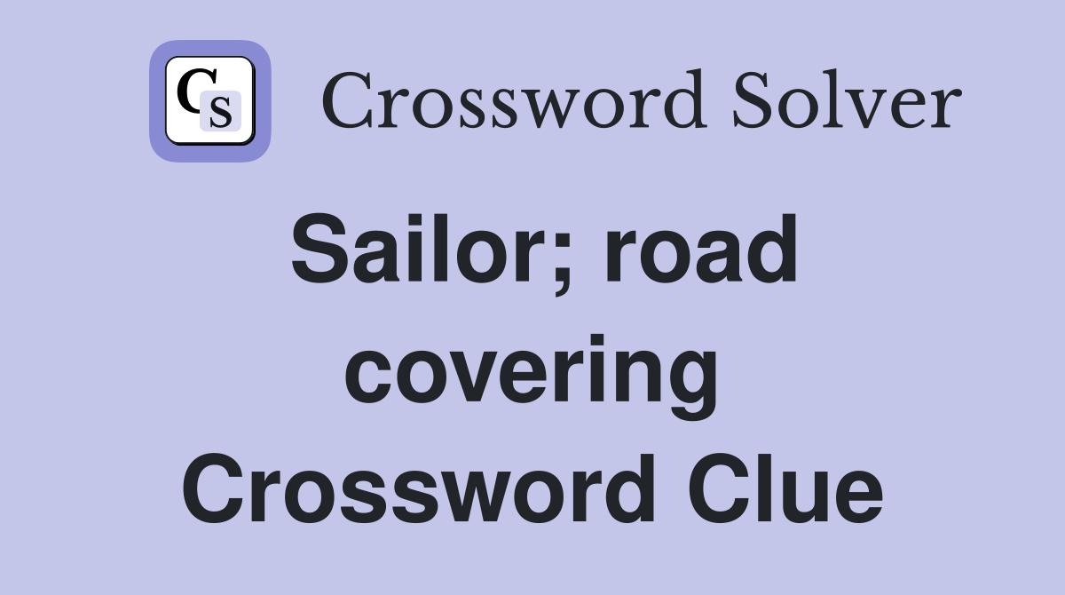 Sailor; road covering Crossword Clue