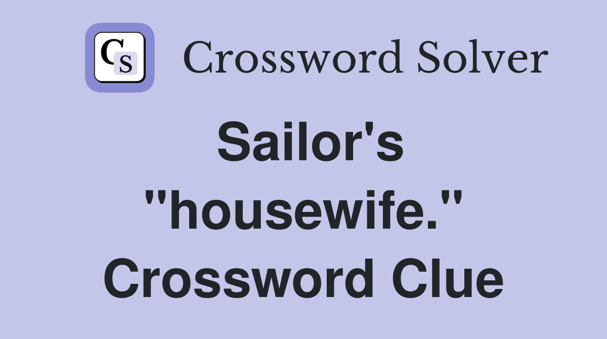 Sailor's "housewife." Crossword Clue