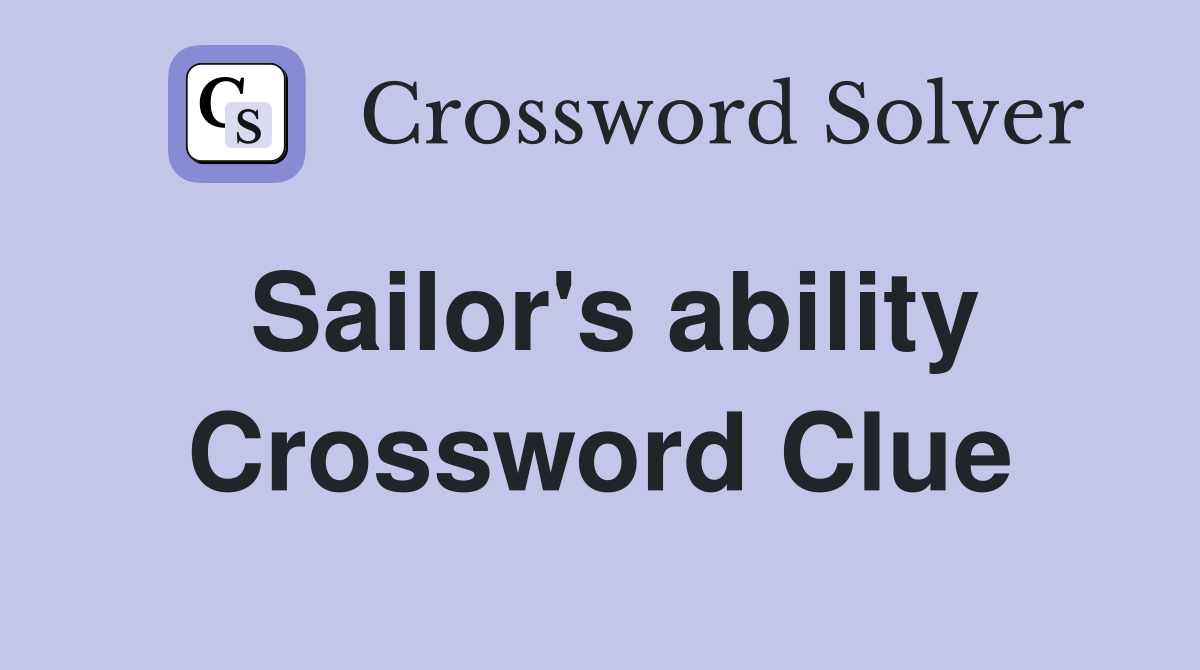 Sailor's ability Crossword Clue