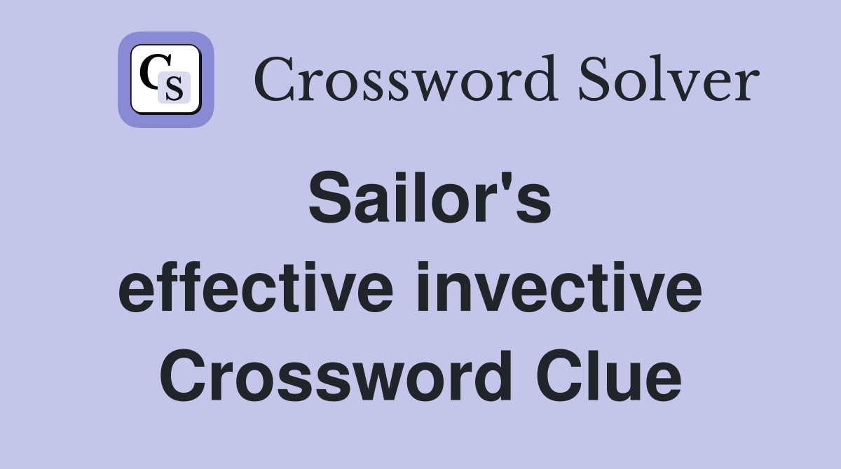 Sailor's effective invective  Crossword Clue