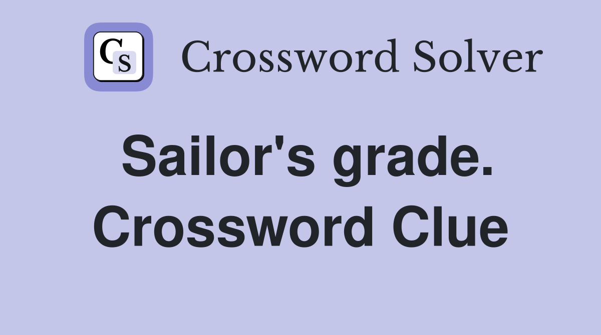 Sailor's grade. Crossword Clue