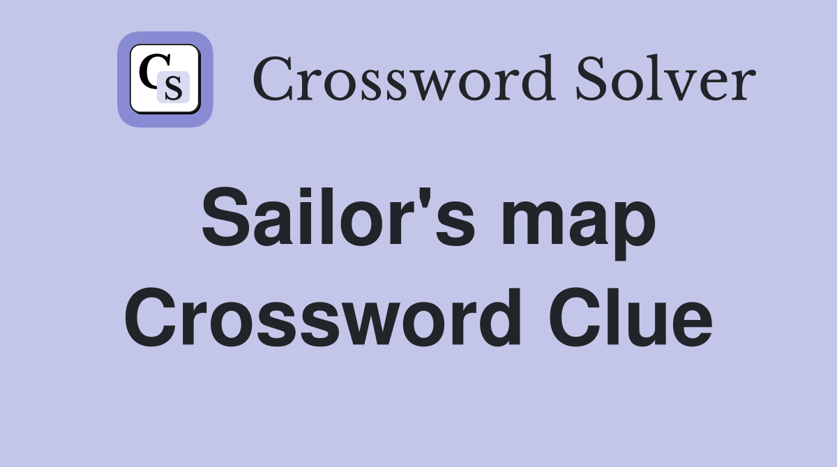 Sailor's map Crossword Clue