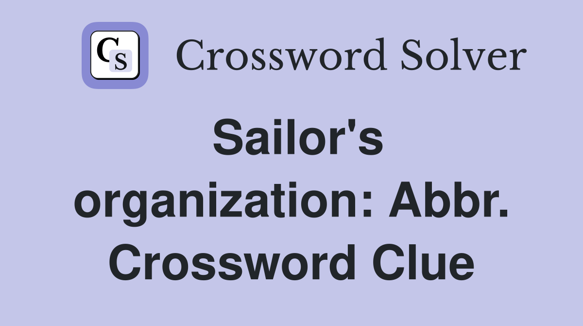Sailor's organization: Abbr. Crossword Clue