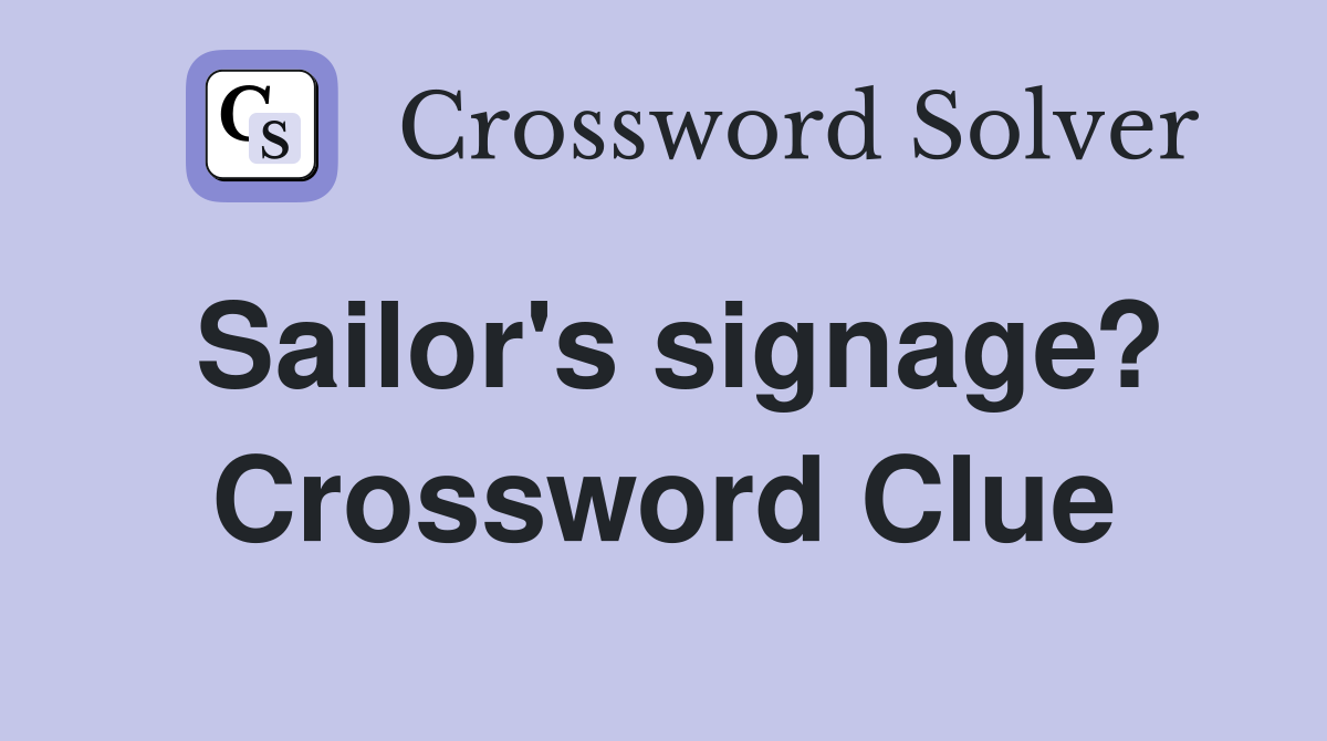 Sailor's signage? Crossword Clue