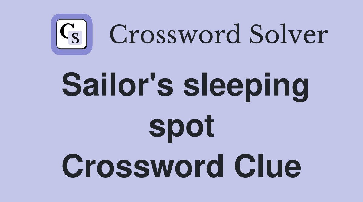 Sailor's sleeping spot Crossword Clue