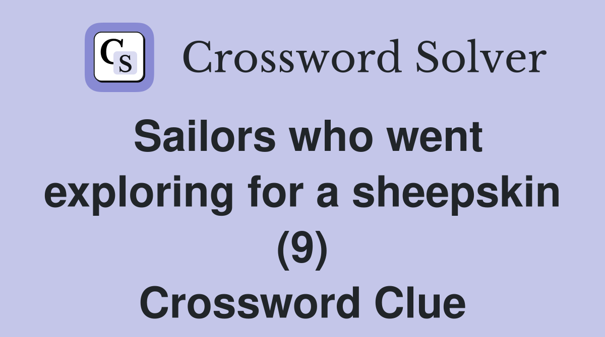 Sailors who went exploring for a sheepskin (9) Crossword Clue