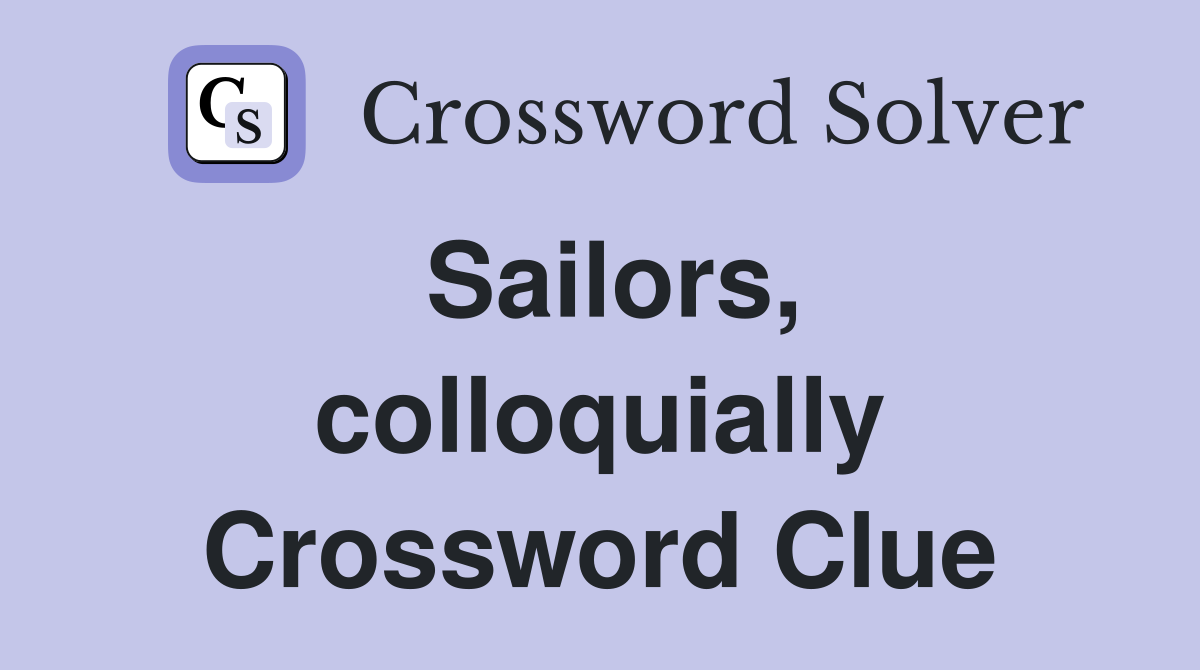 Sailors, colloquially Crossword Clue