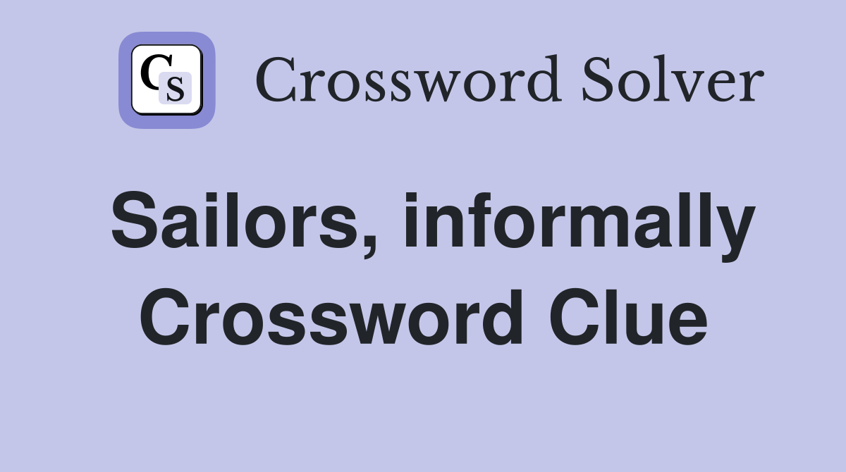 Sailors, informally Crossword Clue
