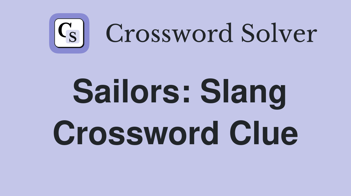 Sailors: Slang Crossword Clue