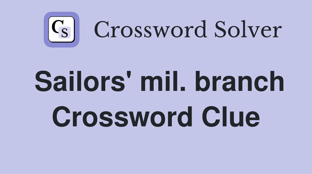 Sailors' mil. branch Crossword Clue
