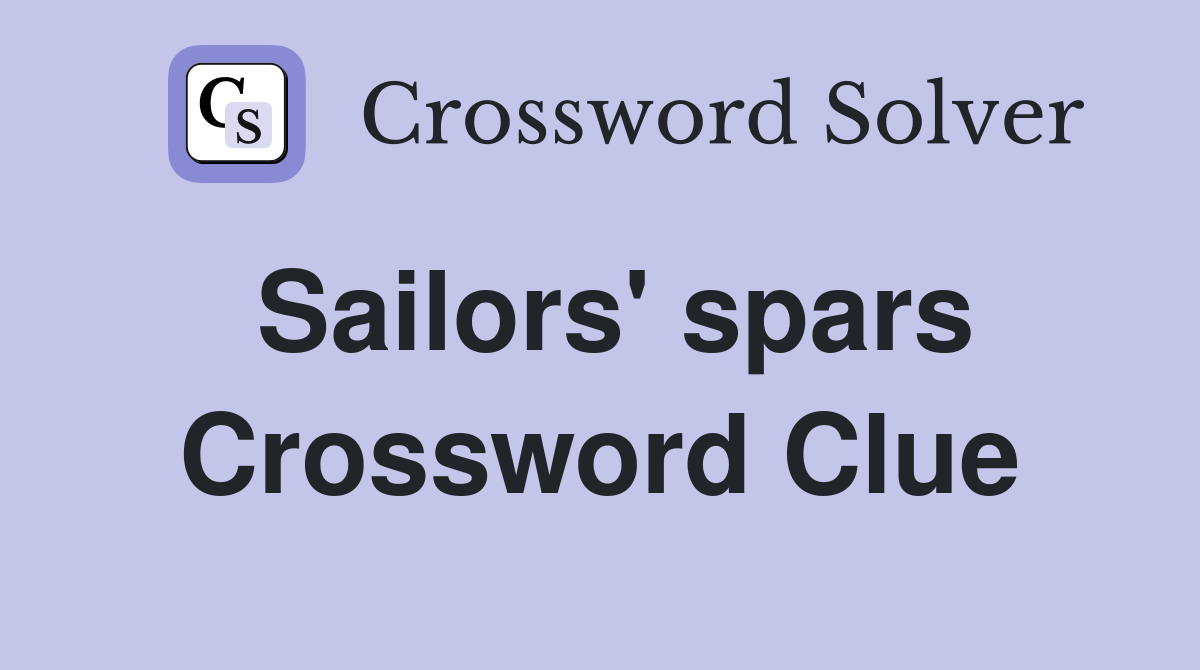 Sailors' spars Crossword Clue
