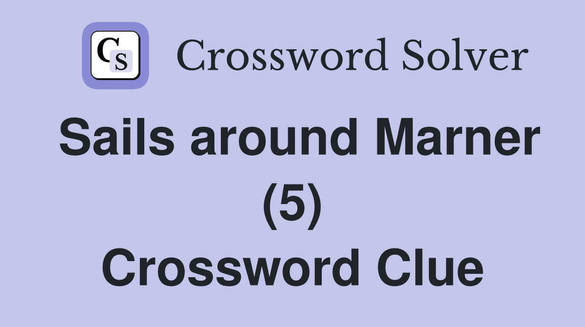 Sails around Marner (5) Crossword Clue