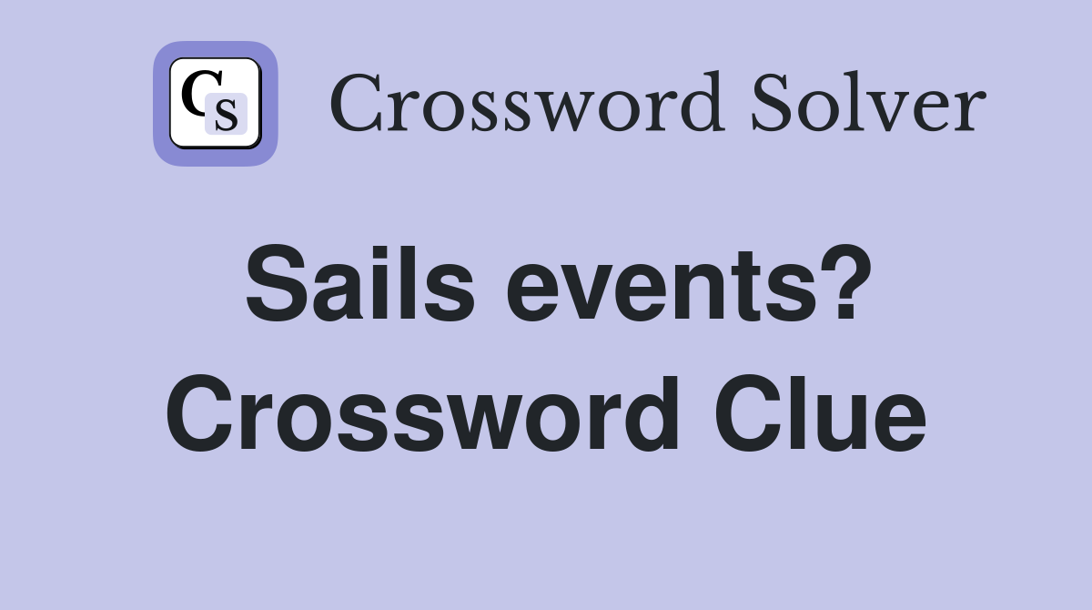 Sails events? Crossword Clue