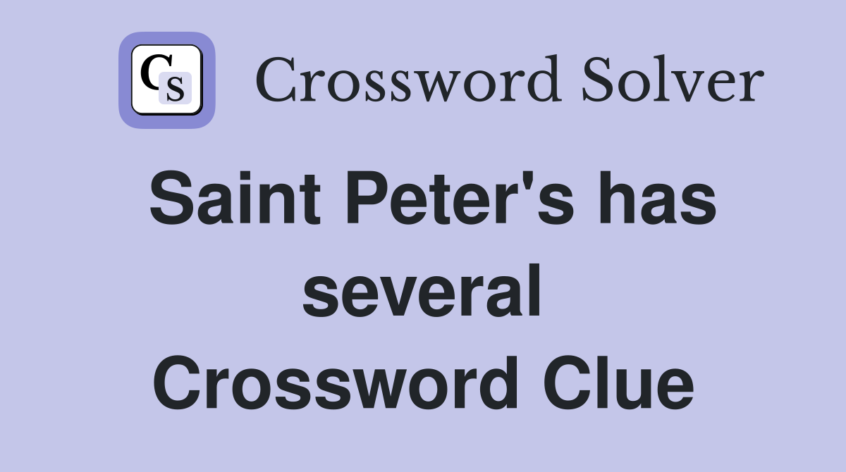 Saint Peter's has several Crossword Clue