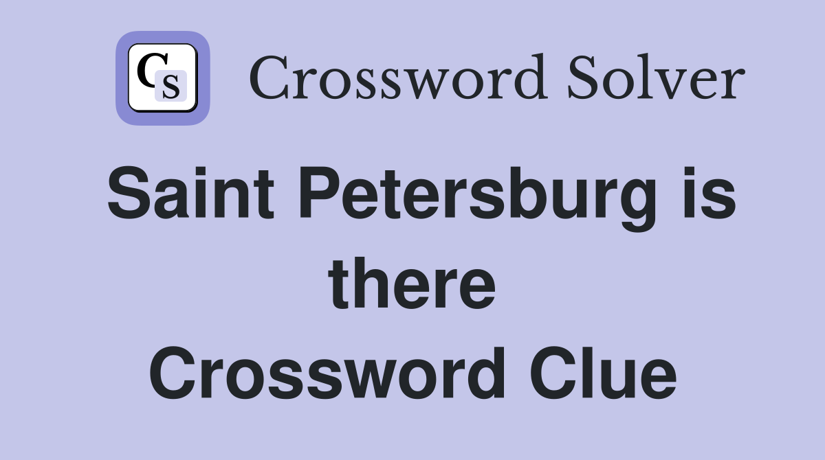 Saint Petersburg is there Crossword Clue