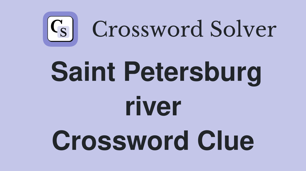 Saint Petersburg river Crossword Clue