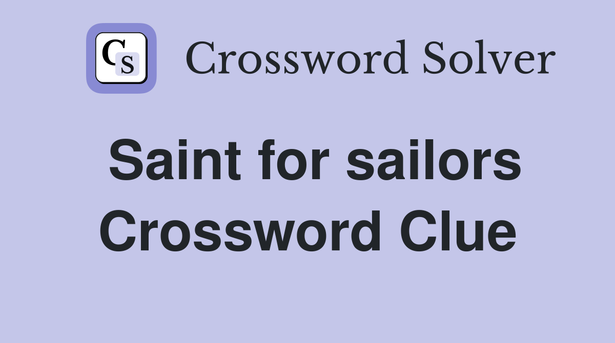 Saint for sailors Crossword Clue