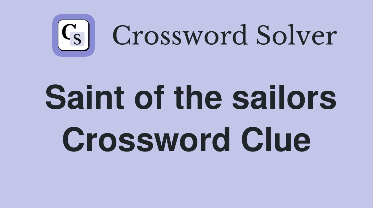 Saint of the sailors Crossword Clue