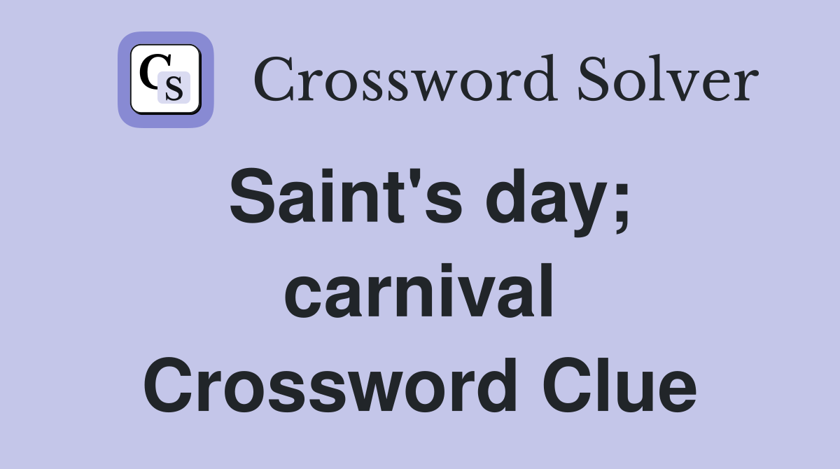 Saint's day; carnival Crossword Clue