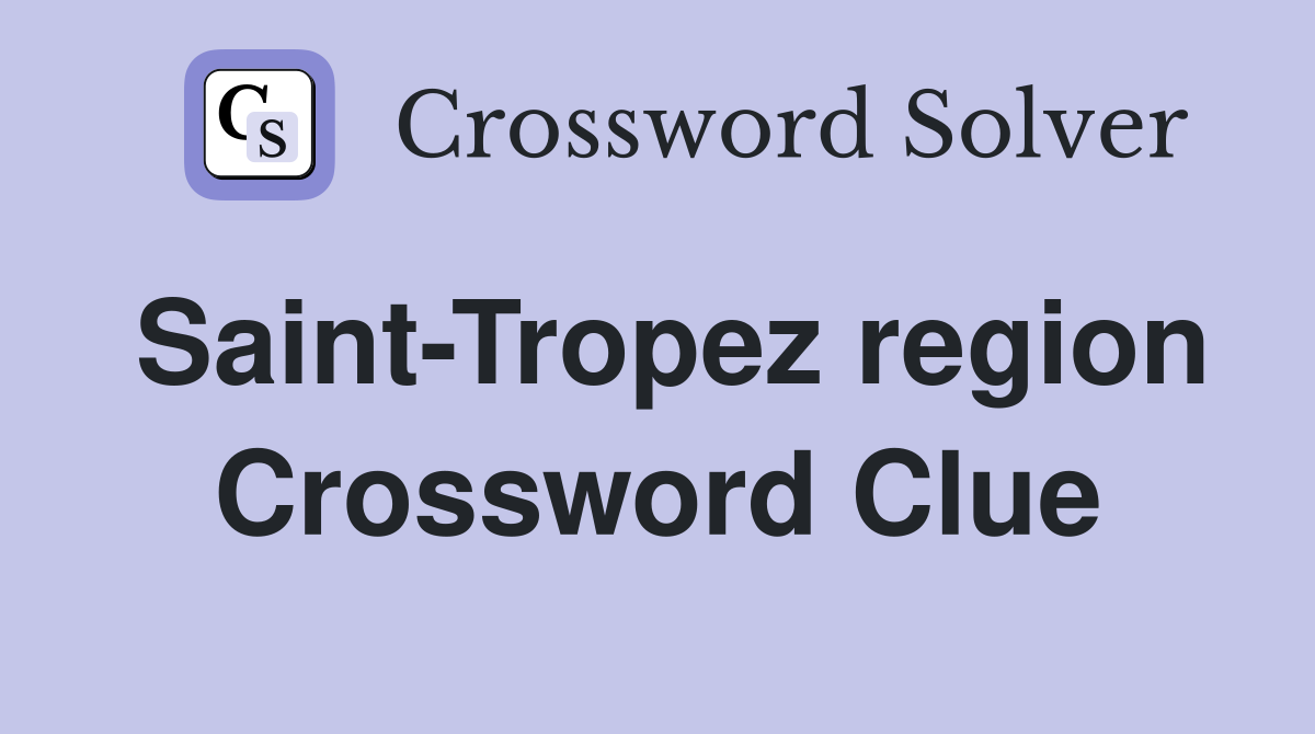 Saint-Tropez region Crossword Clue