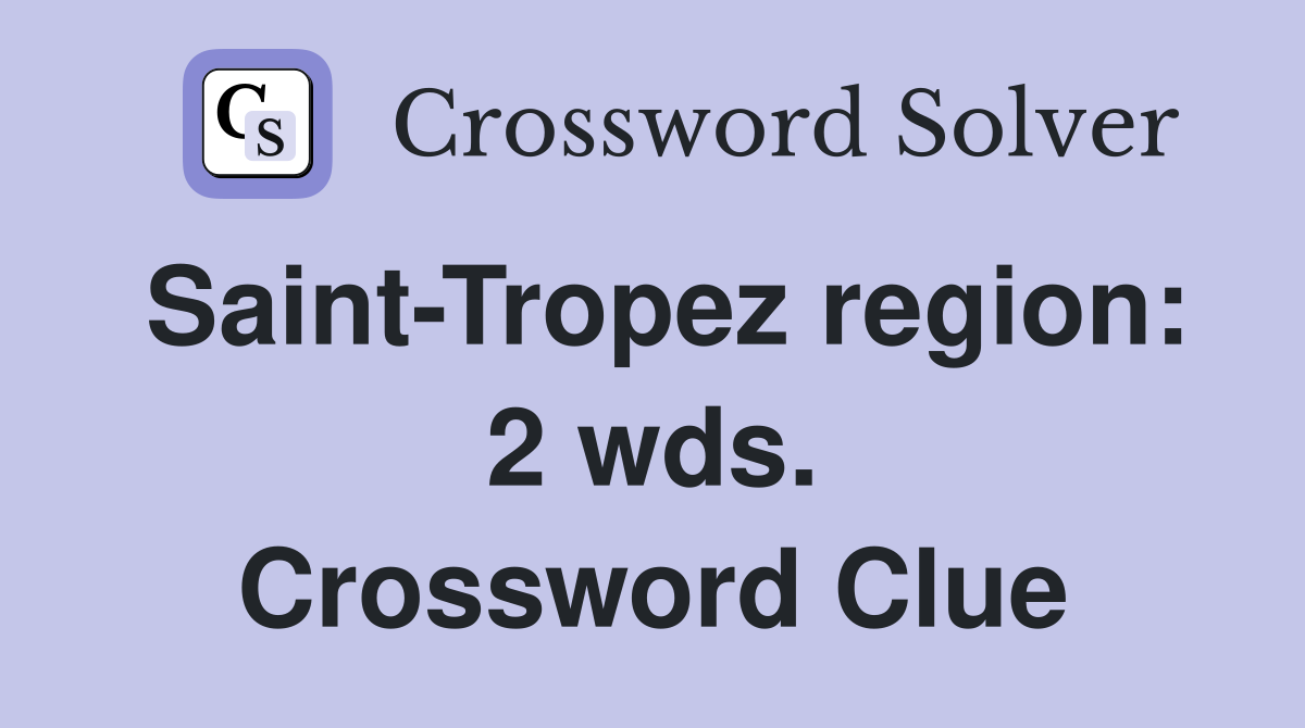 Saint-Tropez region: 2 wds. Crossword Clue