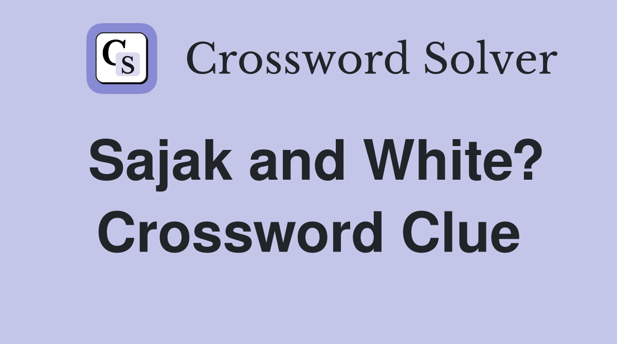 Sajak and White? Crossword Clue
