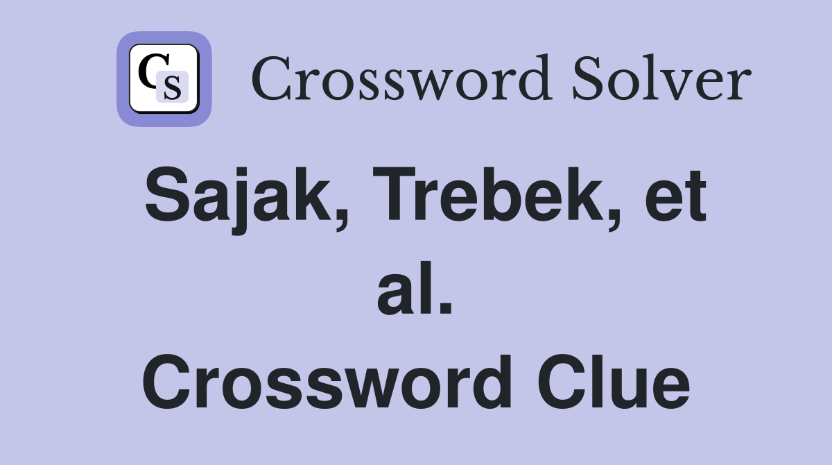 Sajak, Trebek, et al. Crossword Clue