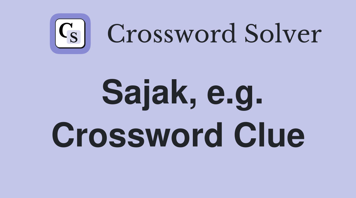 Sajak, e.g. Crossword Clue