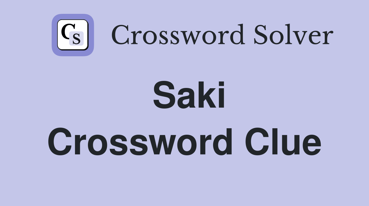 Saki Crossword Clue