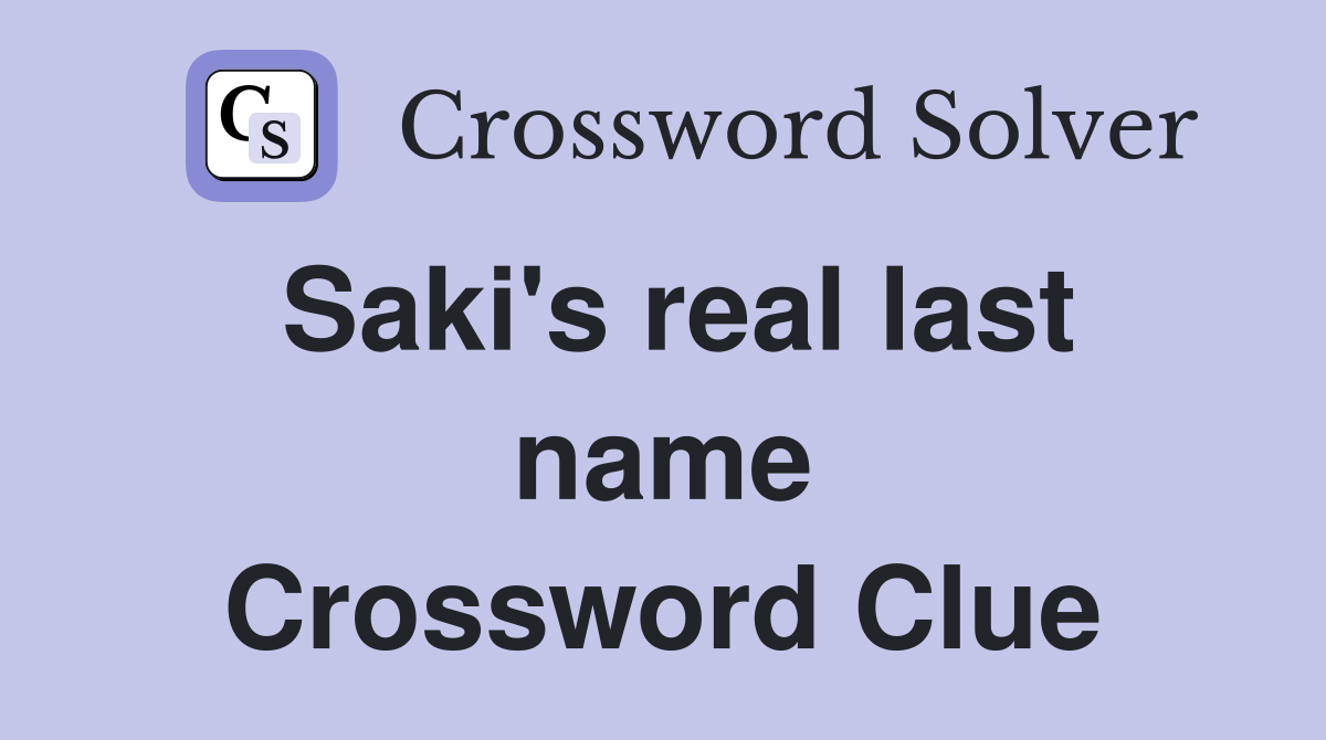 Saki's real last name Crossword Clue