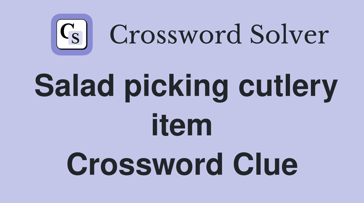 Salad picking cutlery item Crossword Clue