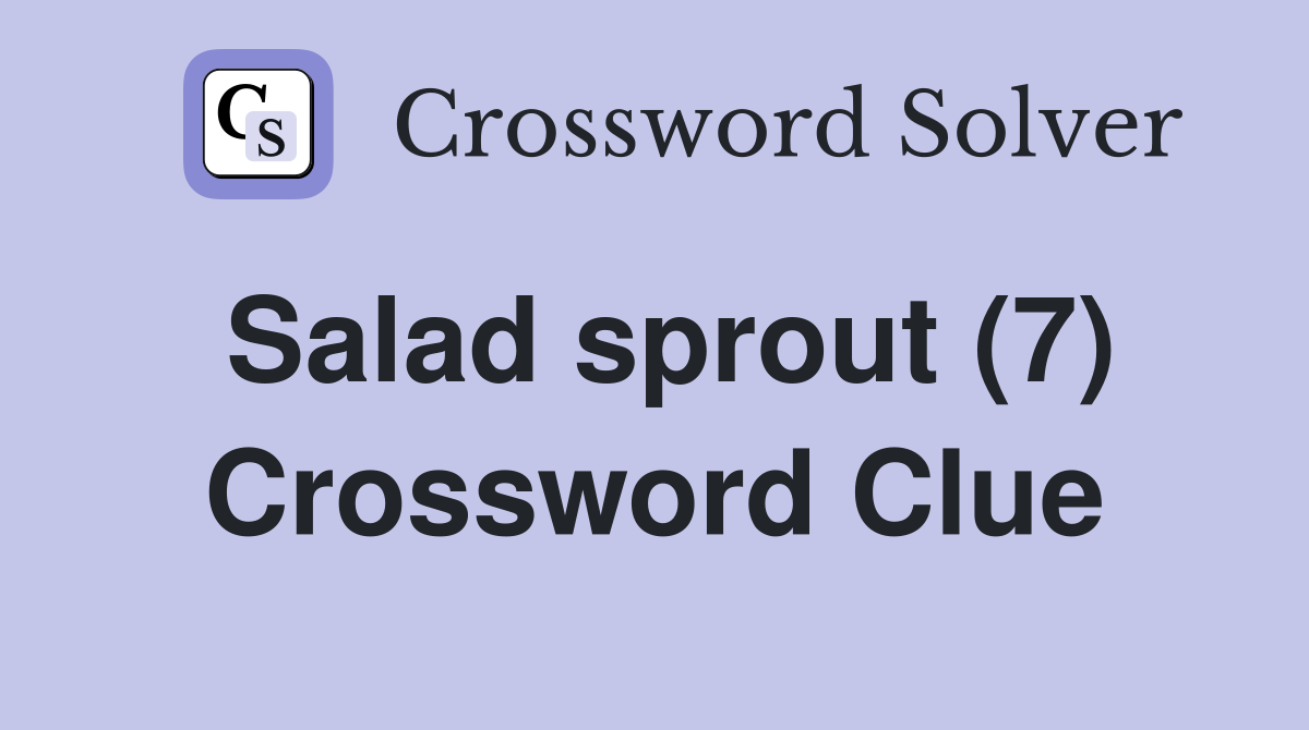 Salad sprout (7) Crossword Clue