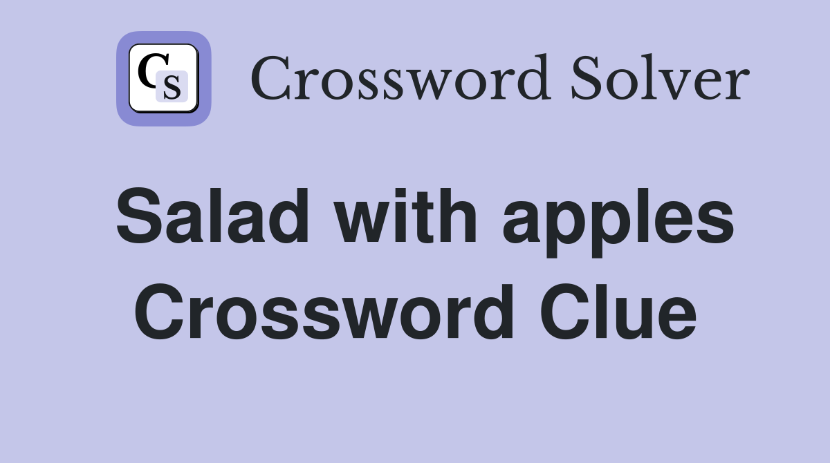 Salad with apples Crossword Clue