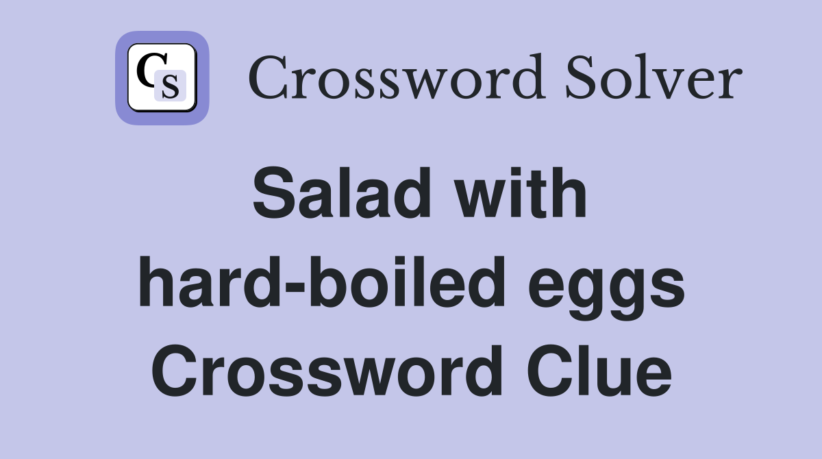 Salad with hard-boiled eggs Crossword Clue