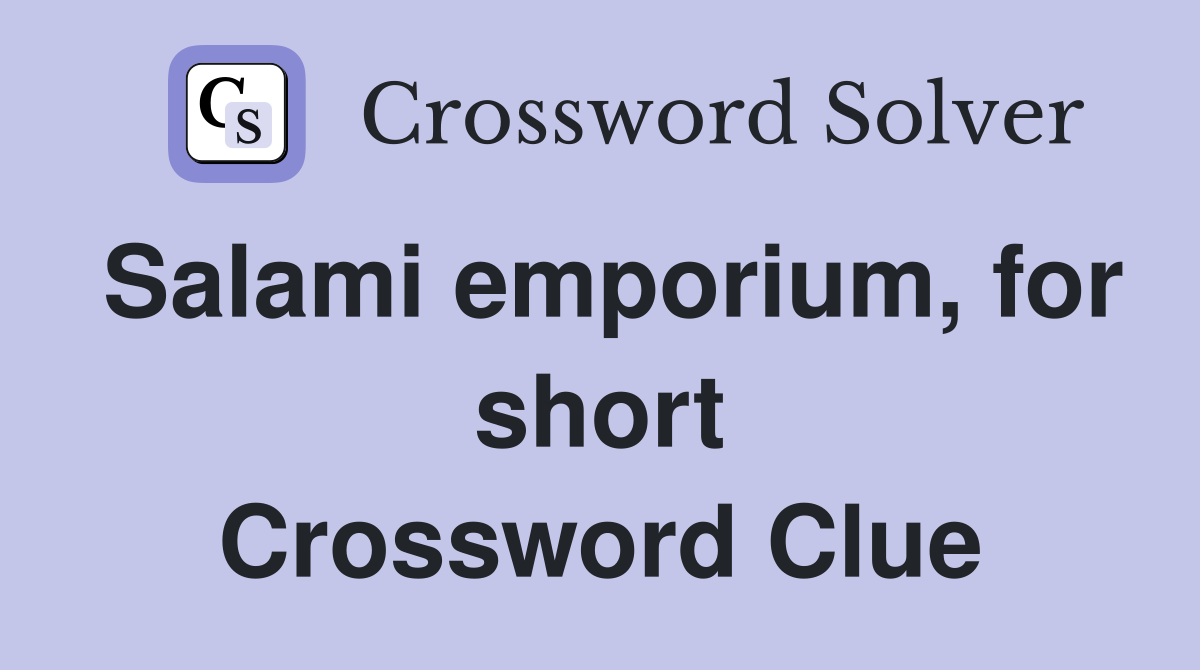 Salami emporium, for short Crossword Clue