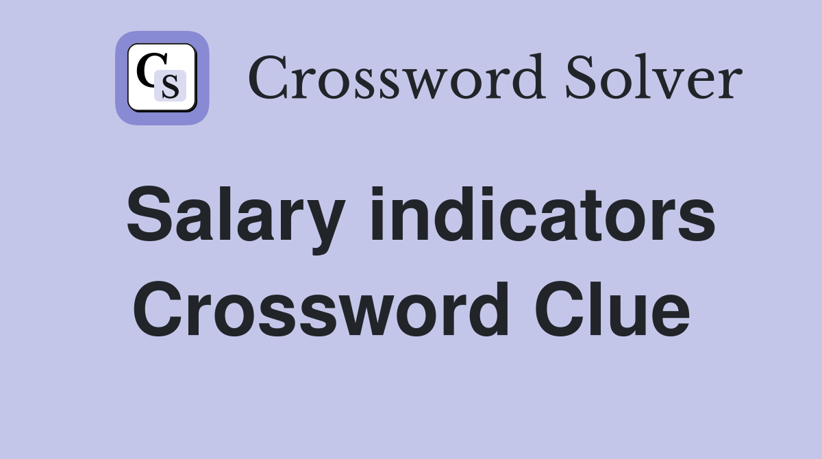 Salary indicators Crossword Clue
