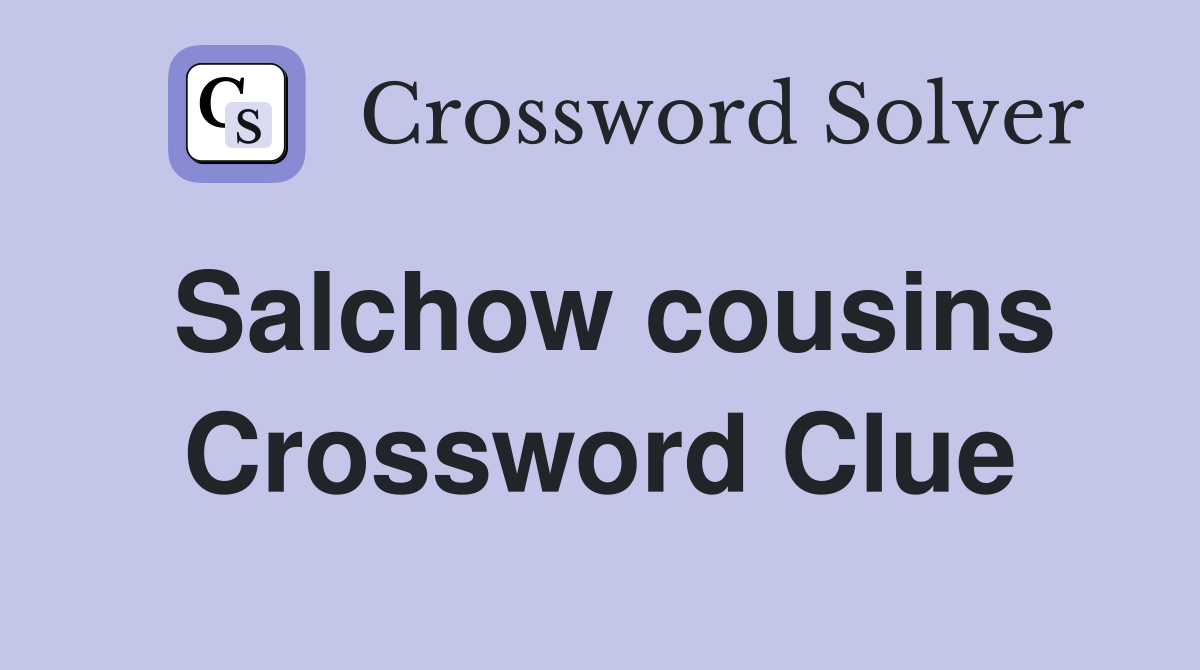 Salchow cousins Crossword Clue