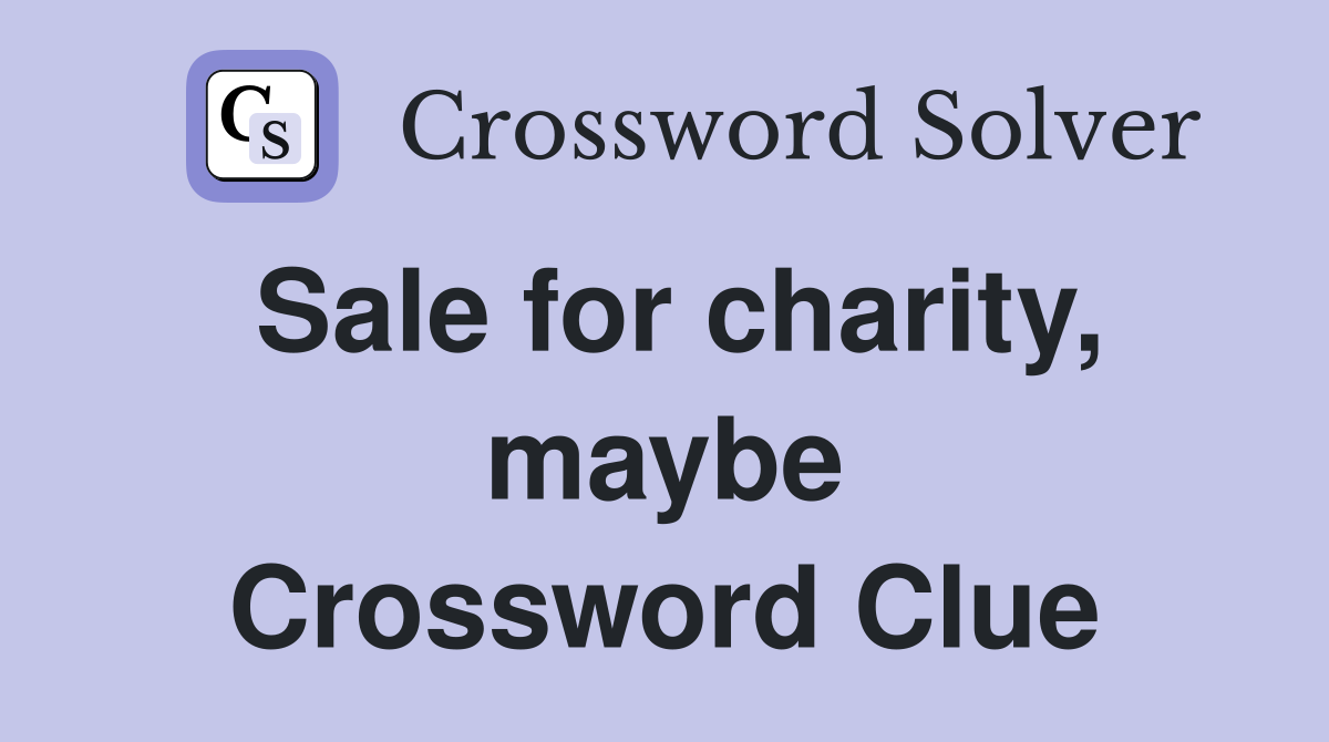 Sale for charity, maybe Crossword Clue