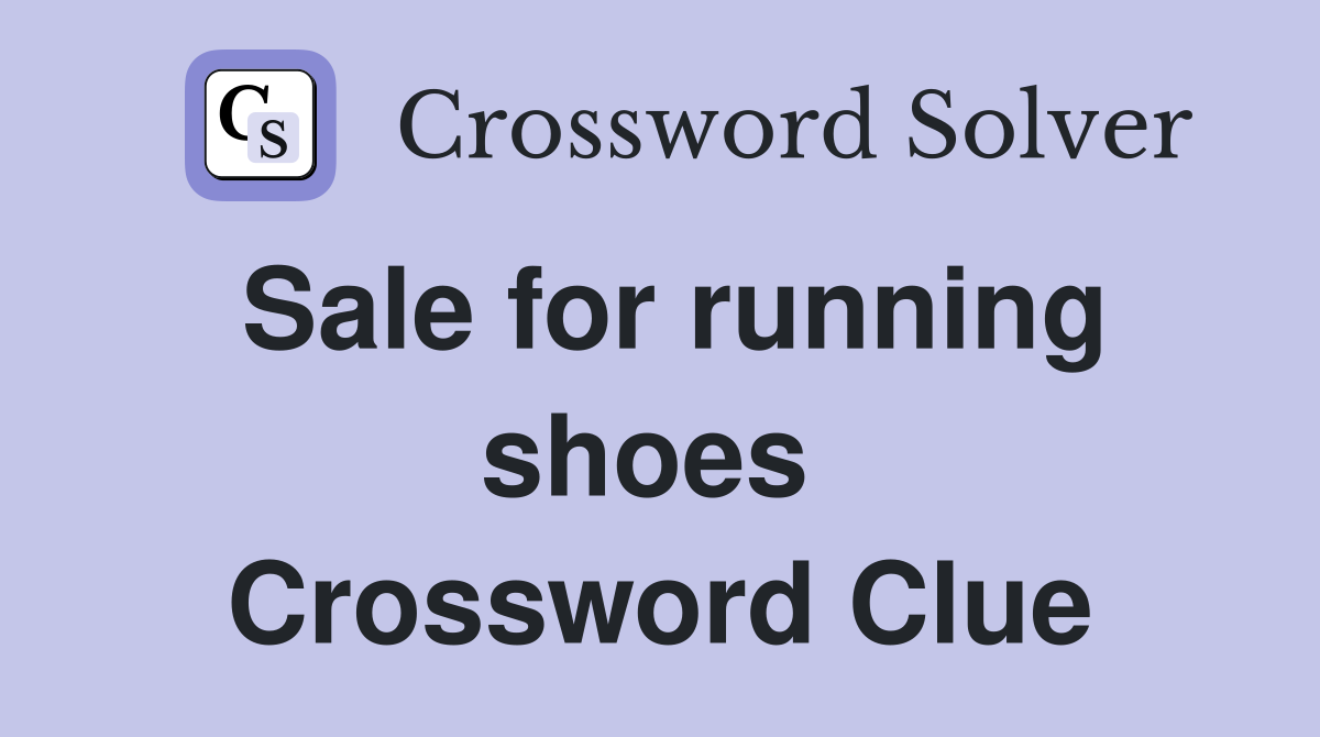 Sale for running shoes  Crossword Clue
