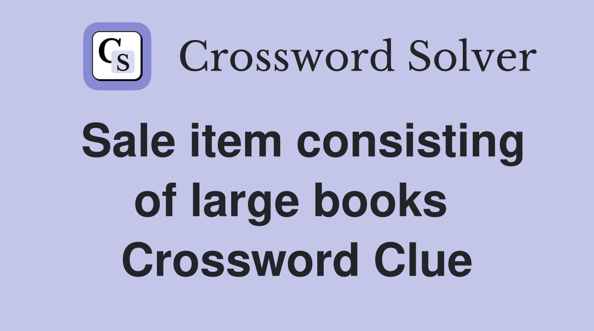 Sale item consisting of large books  Crossword Clue
